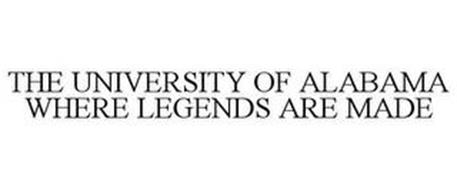 THE UNIVERSITY OF ALABAMA WHERE LEGENDS ARE MADE