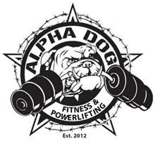 ALPHA DOG FITNESS & POWERLIFTING EST. 2012