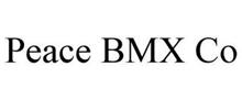 PEACE BMX CO