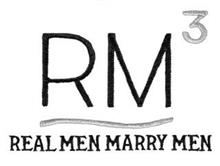 RM3 REAL MEN MARRY MEN