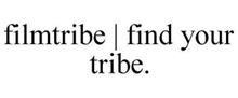 FILMTRIBE | FIND YOUR TRIBE.