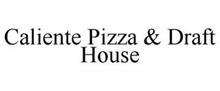 CALIENTE PIZZA & DRAFT HOUSE