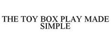 THE TOY BOX PLAY MADE SIMPLE