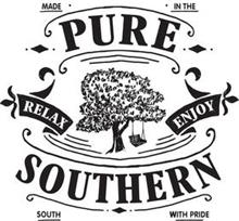 PURE SOUTHERN RELAX ENJOY MADE IN THE SOUTH WITH PRIDE