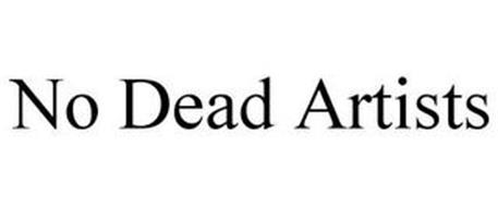 NO DEAD ARTISTS