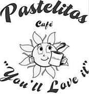 PASTELITOS CAFE YOU'LL LOVE IT