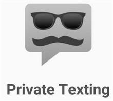 PRIVATE TEXTING