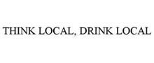 THINK LOCAL, DRINK LOCAL