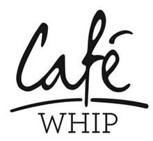 CAFÉ WHIP