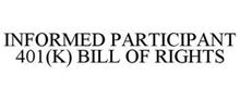 INFORMED PARTICIPANT 401(K) BILL OF RIGHTS