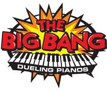 THE BIG BANG DUELING PIANOS