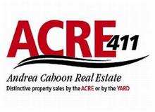 ACRE 411 ANDREA CAHOON REAL ESTATE DISTINCTIVE PROPERTY SALES BY THE ACRE OR BY THE YARD
