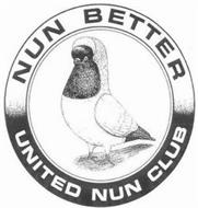 NUN BETTER UNITED NUN CLUB