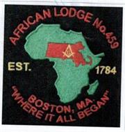 AFRICAN LODGE NO. 459 EST. 1784 BOSTON, MA. 