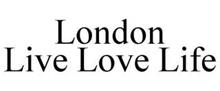 LONDON LIVE LOVE LIFE