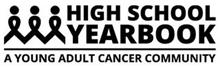 HIGH SCHOOL YEARBOOK A YOUNG ADULT CANCER COMMUNITY