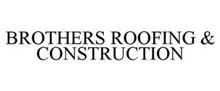 BROTHERS ROOFING & CONSTRUCTION