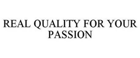 REAL QUALITY FOR YOUR PASSION