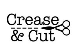 CREASE & CUT