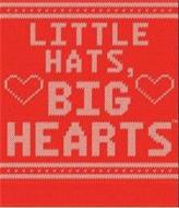 LITTLE HATS BIG HEARTS