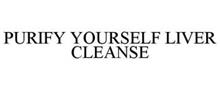 PURIFY YOURSELF LIVER CLEANSE