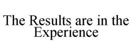 THE RESULTS ARE IN THE EXPERIENCE