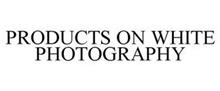 PRODUCTS ON WHITE PHOTOGRAPHY