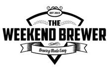 EST 2015 THE WEEKEND BREWER BREWING MADE EASY