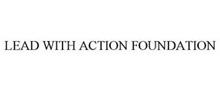 LEAD WITH ACTION FOUNDATION