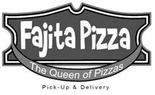 FAJITA PIZZA THE QUEEN OF PIZZAS PICK-UP & DELIVERY