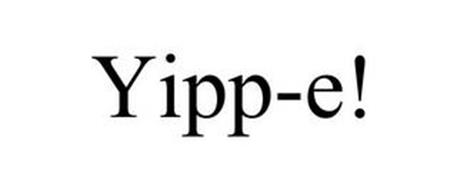 YIPP-E!