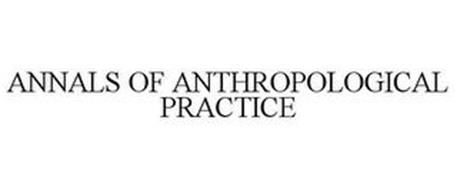 ANNALS OF ANTHROPOLOGICAL PRACTICE
