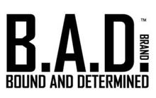 B.A.D. BRAND BOUND AND DETERMINED