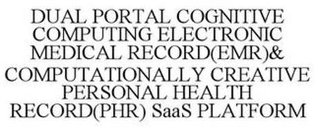 DUAL PORTAL COGNITIVE COMPUTING ELECTRONIC MEDICAL RECORD(EMR)& COMPUTATIONALLY CREATIVE PERSONAL HEALTH RECORD(PHR) SAAS PLATFORM