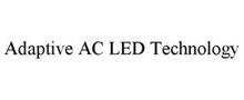 ADAPTIVE AC LED TECHNOLOGY
