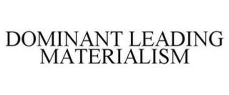 DOMINANT LEADING MATERIALISM