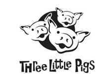 THREE LITTLE PIGS