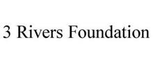 3 RIVERS FOUNDATION