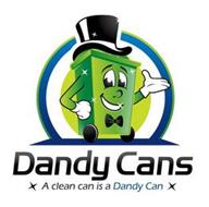 DANDY CANS A CLEAN CAN IS A DANDY CAN