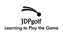 JDPGOLF LEARNING TO PLAY THE GAME