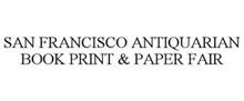 SAN FRANCISCO ANTIQUARIAN BOOK PRINT & PAPER FAIR