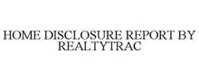 HOME DISCLOSURE REPORT BY REALTYTRAC