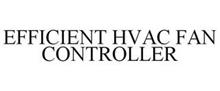 EFFICIENT HVAC FAN CONTROLLER