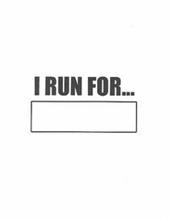 I RUN FOR...