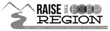 RAISE THE REGION FCFP FIRST COMMUNITY FOUNDATION PARTNERSHIP OF PENNSYLVANIA