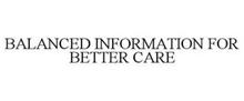 BALANCED INFORMATION FOR BETTER CARE