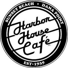 SUNSET BEACH DANA POINT HARBOR HOUSE CAFE INC. EST · 1939