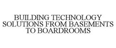 BUILDING TECHNOLOGY SOLUTIONS FROM BASEMENTS TO BOARDROOMS