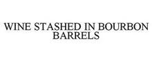 WINE STASHED IN BOURBON BARRELS