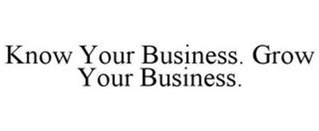 KNOW YOUR BUSINESS. GROW YOUR BUSINESS.